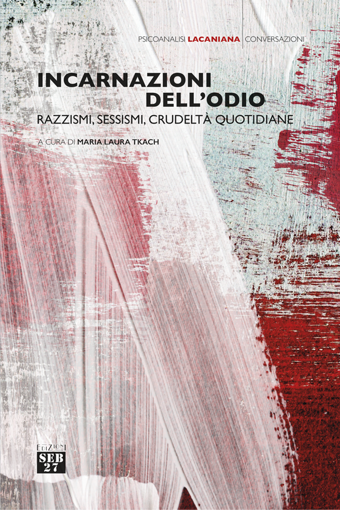 Incarnazioni dell’odio. Razzismi, sessismi, rudeltà quotidiane