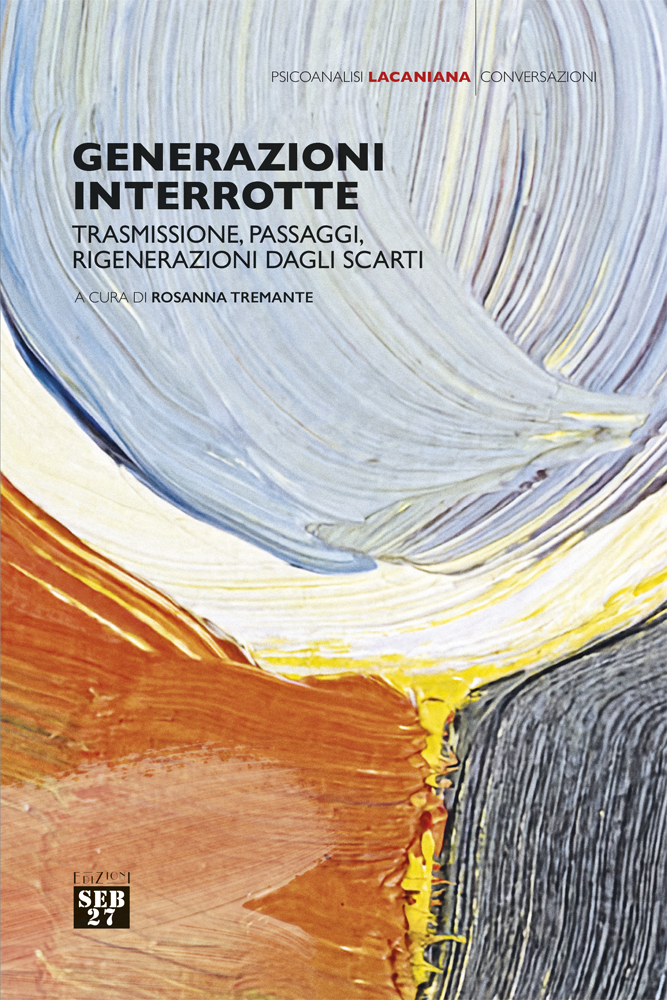 Generazioni interrotte. Trasmissione, passaggi, rigenerazione dagli scarti