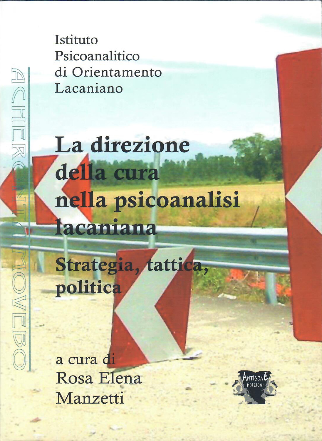 La direzione della cura nella psicoanalisi lacaniana. Strategia, tattica, politica