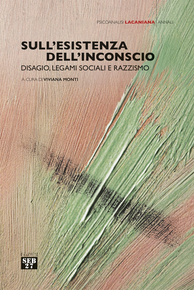 Sull’esistenza dell’inconscio. Disagio, legami sociali e razzismo